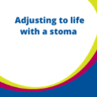 Adjusting to life with a stoma V1